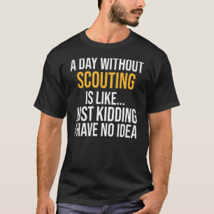 Camiseta Um Dia Sem Escoteiros É Como