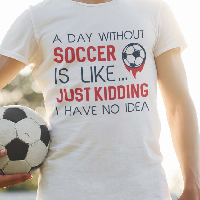 Camiseta Um Dia Sem Futebol (funny soccer shirt)