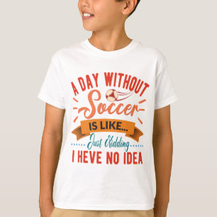 Camiseta Um Dia Sem Futebol - Presente De Futebol