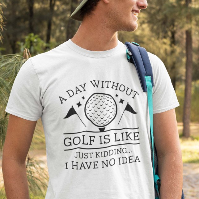 Camiseta Um Dia Sem Golfe (funny golf shirt)