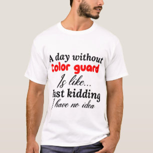 Camiseta um dia sem guarda a cores é como brincar