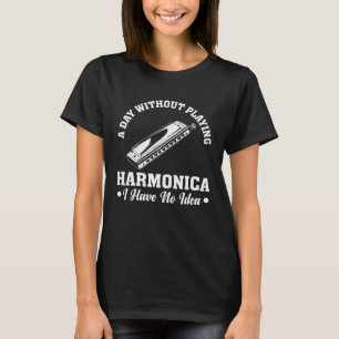 Camiseta Um Dia Sem Jogar Harmonica Não Tenho Ideia De Pl