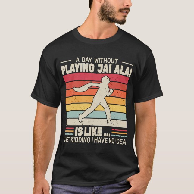 Camiseta Um dia sem jogar Jai Alai cesta punta retro J (Frente)