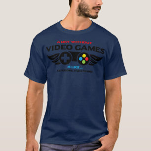 Camiseta um dia sem jogos de vedeo é como brincar