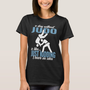 Camiseta um dia sem Judo caçar japonês Judo marcial