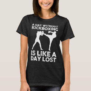Camiseta Um Dia Sem Kickboxing É Como Um Dia Perdido
