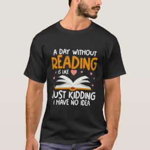 Camiseta Um Dia Sem Leitura É Como Uma Engraçada Leitura