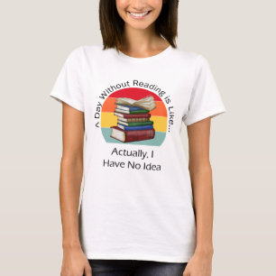 Camiseta Um Dia Sem Ler Biblioteca de Nerd do Livro do Livr