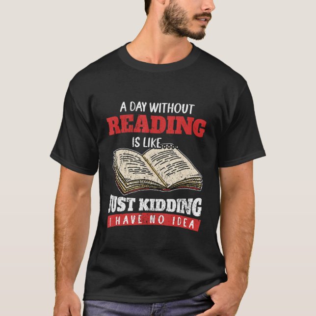 Camiseta Um Dia Sem Ler É Como Brincar Que Eu Tenho (Frente)
