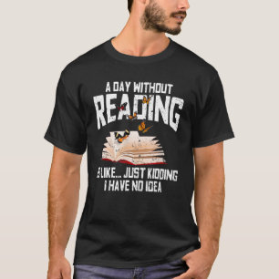 Camiseta Um Dia Sem Ler É Como Um Bookworm Bibliotecário B