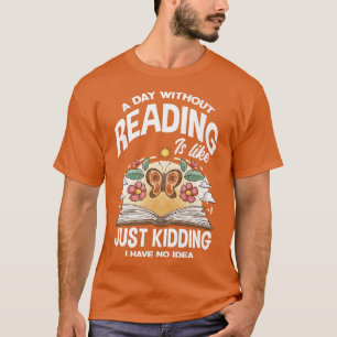 Camiseta Um Dia Sem Ler Não Faz Ideia De Um Livro Engraçado