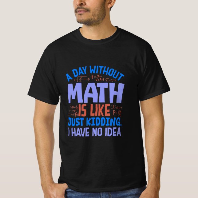 Camiseta Um Dia Sem Matemática, Ditos Engraçados (Frente)