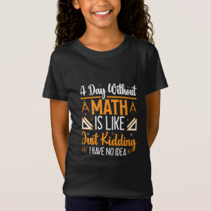 Camiseta Um Dia Sem Matemática, Engraçado Professor De Mate