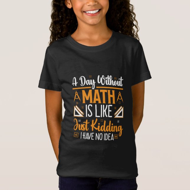 Camiseta Um Dia Sem Matemática, Engraçado Professor De Mate (Frente)