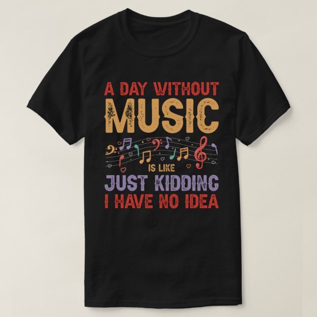 Camiseta Um dia sem música - Design engraçado para o som da (Frente do Design)