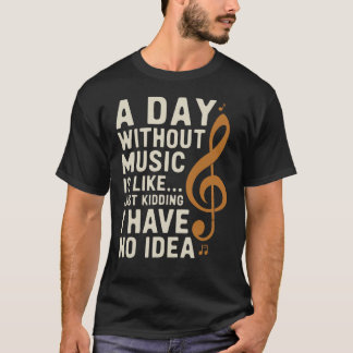 Camiseta Um Dia Sem Música É Como Brincar... Engraçado