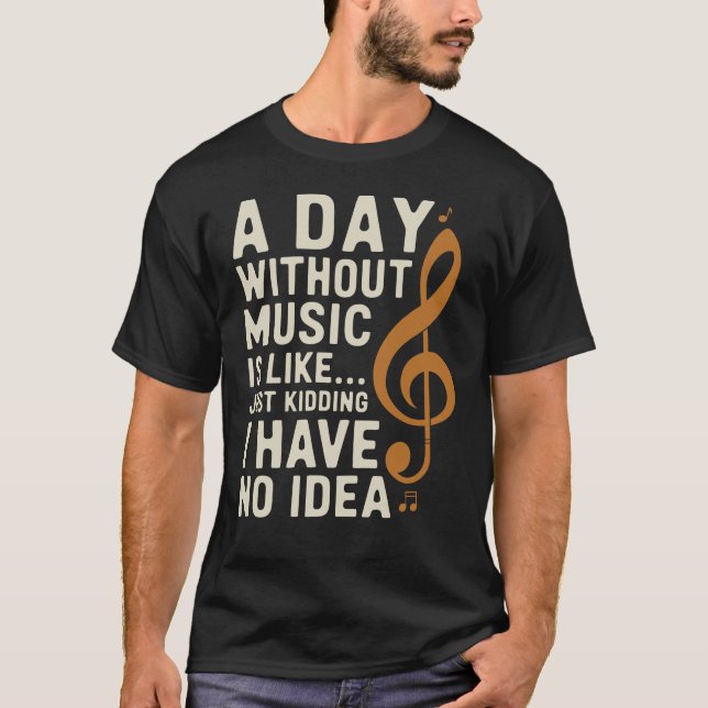 Camiseta Um Dia Sem Música É Como Brincar... Engraçado (Frente)