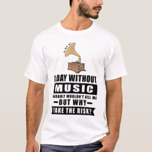 Camiseta Um dia sem Música provavelmente não me mataria mas