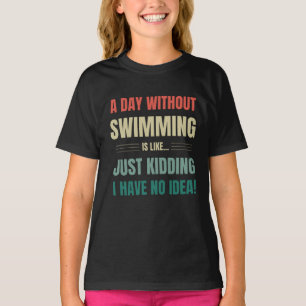 Camiseta Um dia sem nadar é como brincar de T-Shir