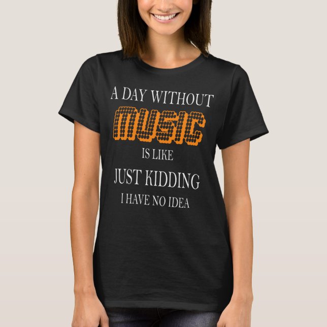 Camiseta Um dia sem os presentes do músico da música para o (Frente)
