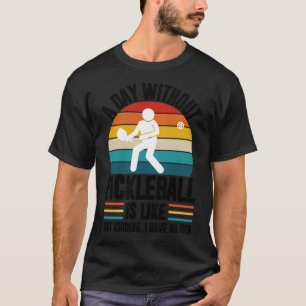 Camiseta Um dia sem pickleball é como só brincando eu ti