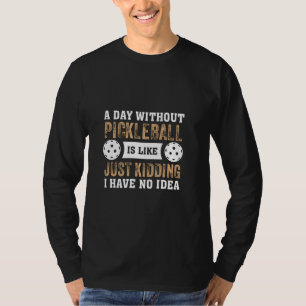 Camiseta Um Dia Sem Pickleball Só Brincando Não Tenho Id