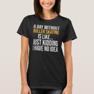 Camiseta Um Dia Sem Pista De Pé É Como