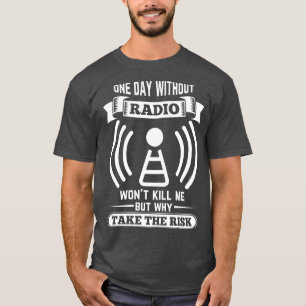 Camiseta Um dia sem rádio, um operador de rádio de ham não