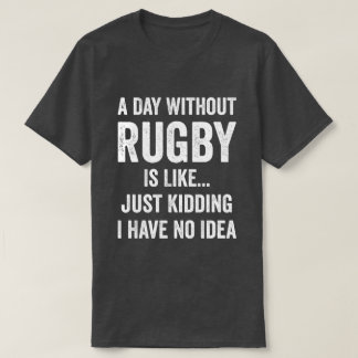 Camiseta Um Dia Sem Râguebi É Como Rugby Lover
