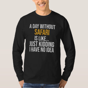 Camiseta Um Dia Sem Safari É Como