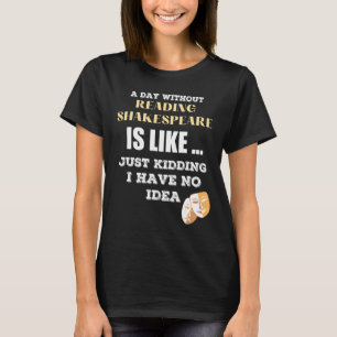 Camiseta Um Dia Sem Shakespeare Como Se Eu Tivesse