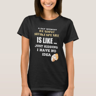 Camiseta Um Dia Sem Shakespeare Como Se Eu Tivesse