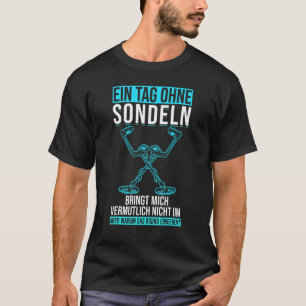 Camiseta Um Dia Sem Sondas Detector de Metal Caça ao Tesour