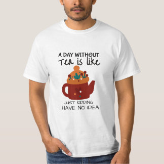 Camiseta Um dia sem Tea é como brincar