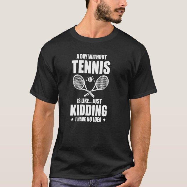 Camiseta Um Dia Sem Tênis É Como Brincar Que Eu Não Tenho (Frente)