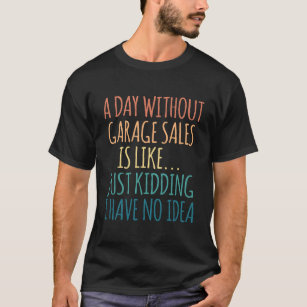 Camiseta Um dia sem vendas de garagem - para vendas de gara