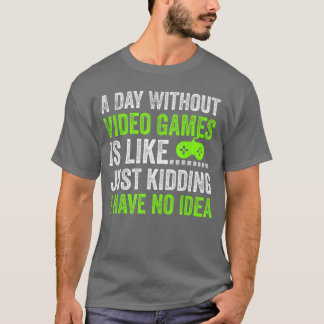 Camiseta Um Dia Sem Video Games é Como Brincando Gam