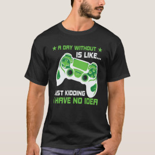 Camiseta Um Dia Sem Video Games É Como, Imagem Divertida de