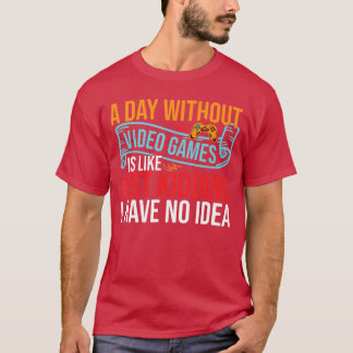 Camiseta Um Dia Sem Video Games Jogador De Video Game Rapaz