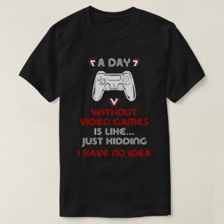 Camiseta Um dia sem Videos games