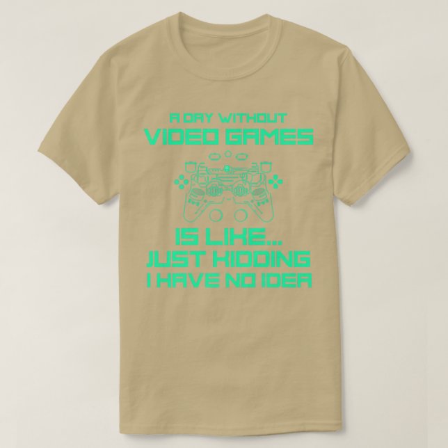 Camiseta Um dia sem Videos games, apresentadores de vídeo e (Frente do Design)
