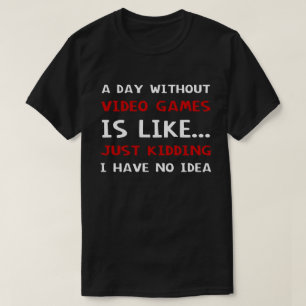 Camiseta Um Dia Sem Videos games É Como