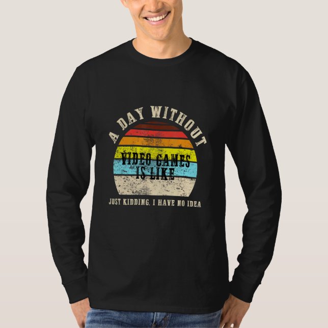 Camiseta Um dia sem Videos games é como jogar games (Frente)