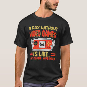 Camiseta Um Dia Sem Videos games É Como Jogar Jogador