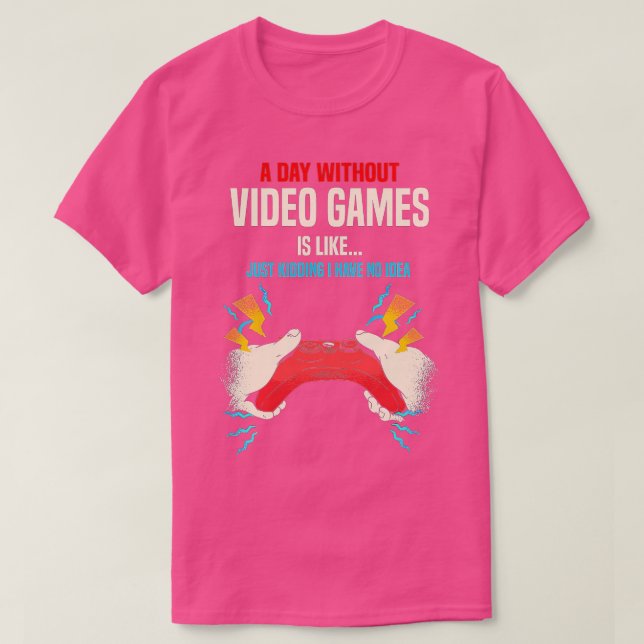 Camiseta Um Dia Sem Videos games É Como, Presentes Engraçad (Frente do Design)