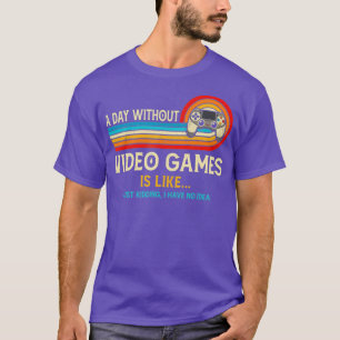 Camiseta Um Dia Sem Videos games É Como Um Jogador Engraçad