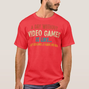 Camiseta Um Dia Sem Videos games É Como Um Jogador Engraçad