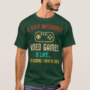 Camiseta Um Dia Sem Videos games É Como Um Jogador Retroat