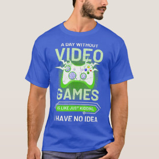 Camiseta Um Dia Sem Videos games É Como Vídeo Engraçado