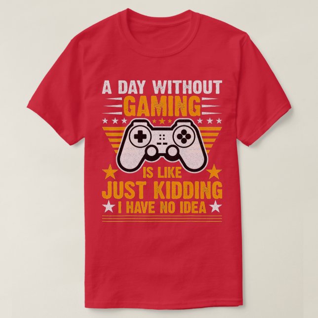 Camiseta Um Dia Sem Videos games É Como Vídeo Engraçado (Frente do Design)